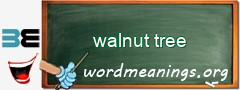 WordMeaning blackboard for walnut tree